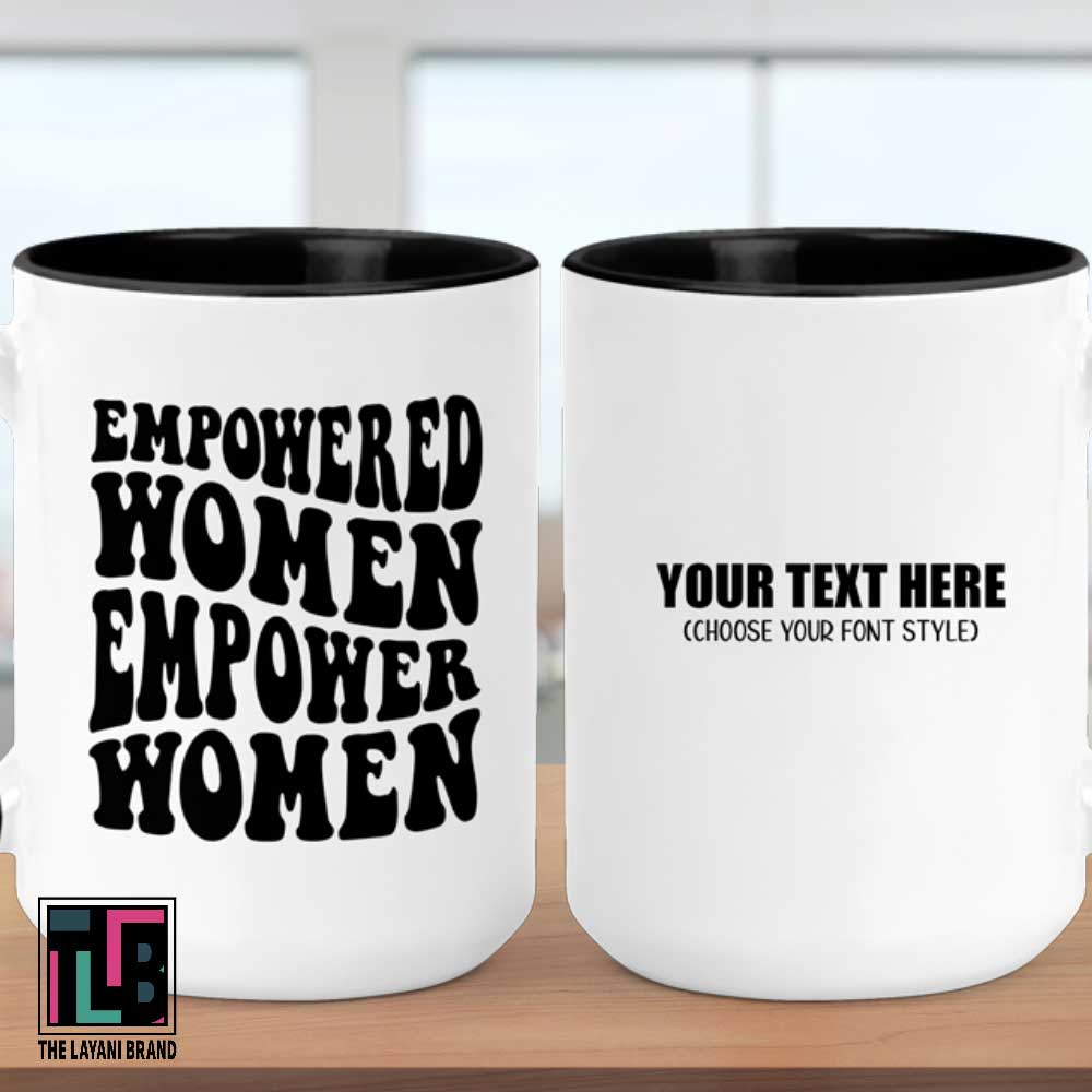 Empowered Women Empower Women Ceramic Mug