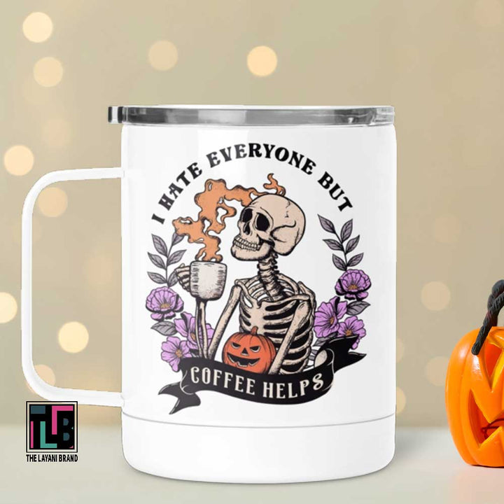 Halloween I Hate Everyone But Coffee Helps Skeleton Stainless Steel Mug