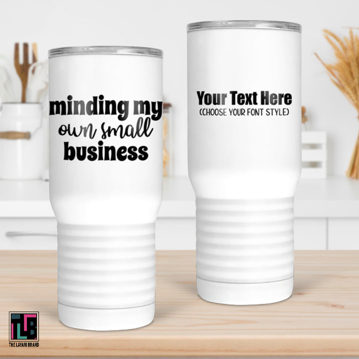 Minding My Own Small Business Tumbler