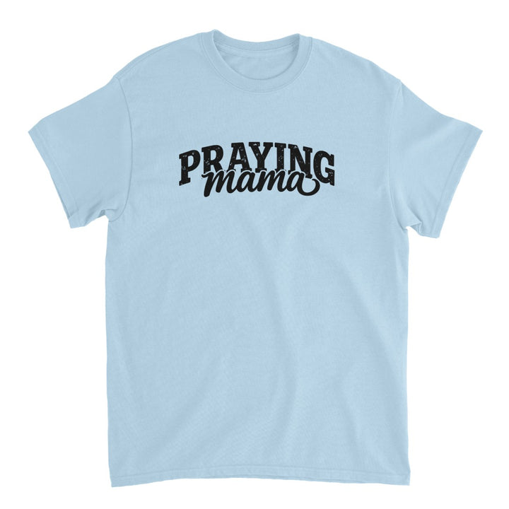Praying Mama T-Shirt