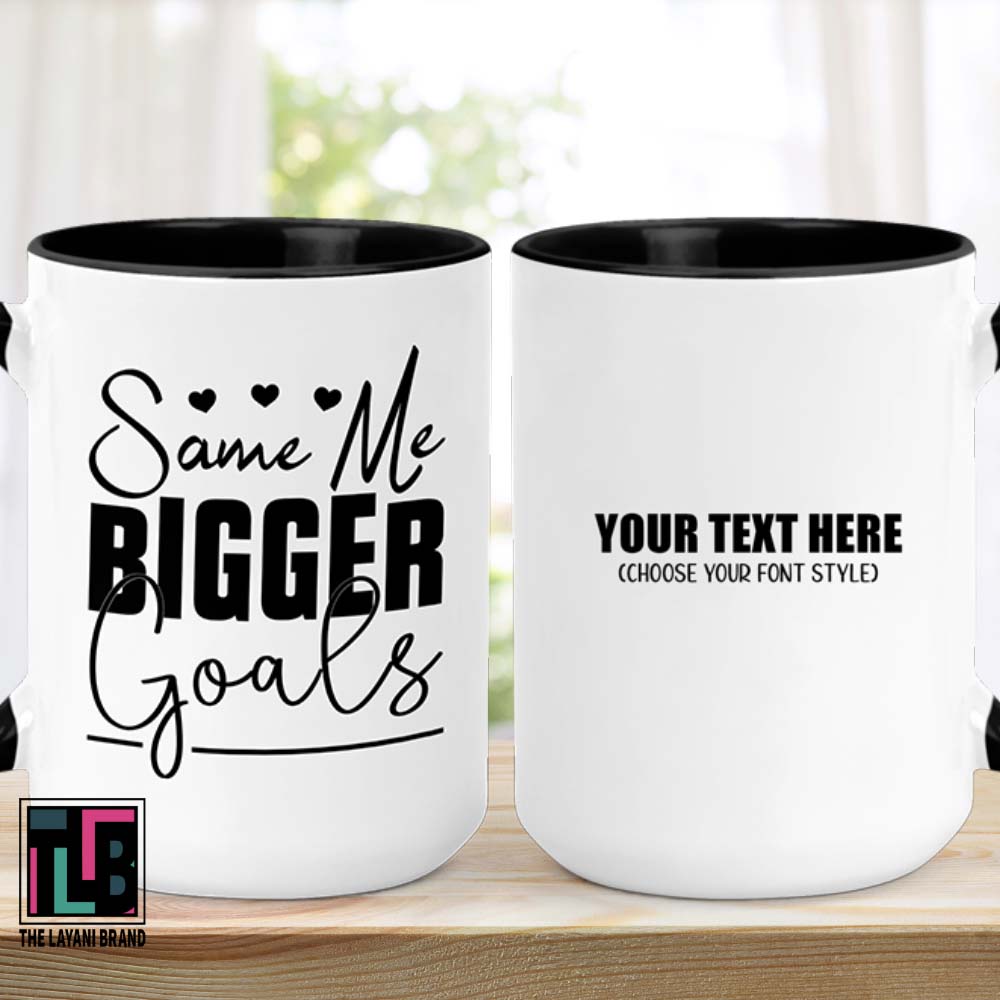 Same Me Bigger Goals Ceramic Mug