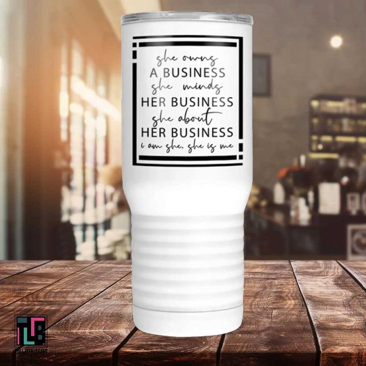 She Owns Minds About Her Business Tumbler
