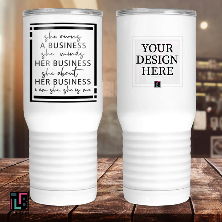 She Owns Minds About Her Business Tumbler