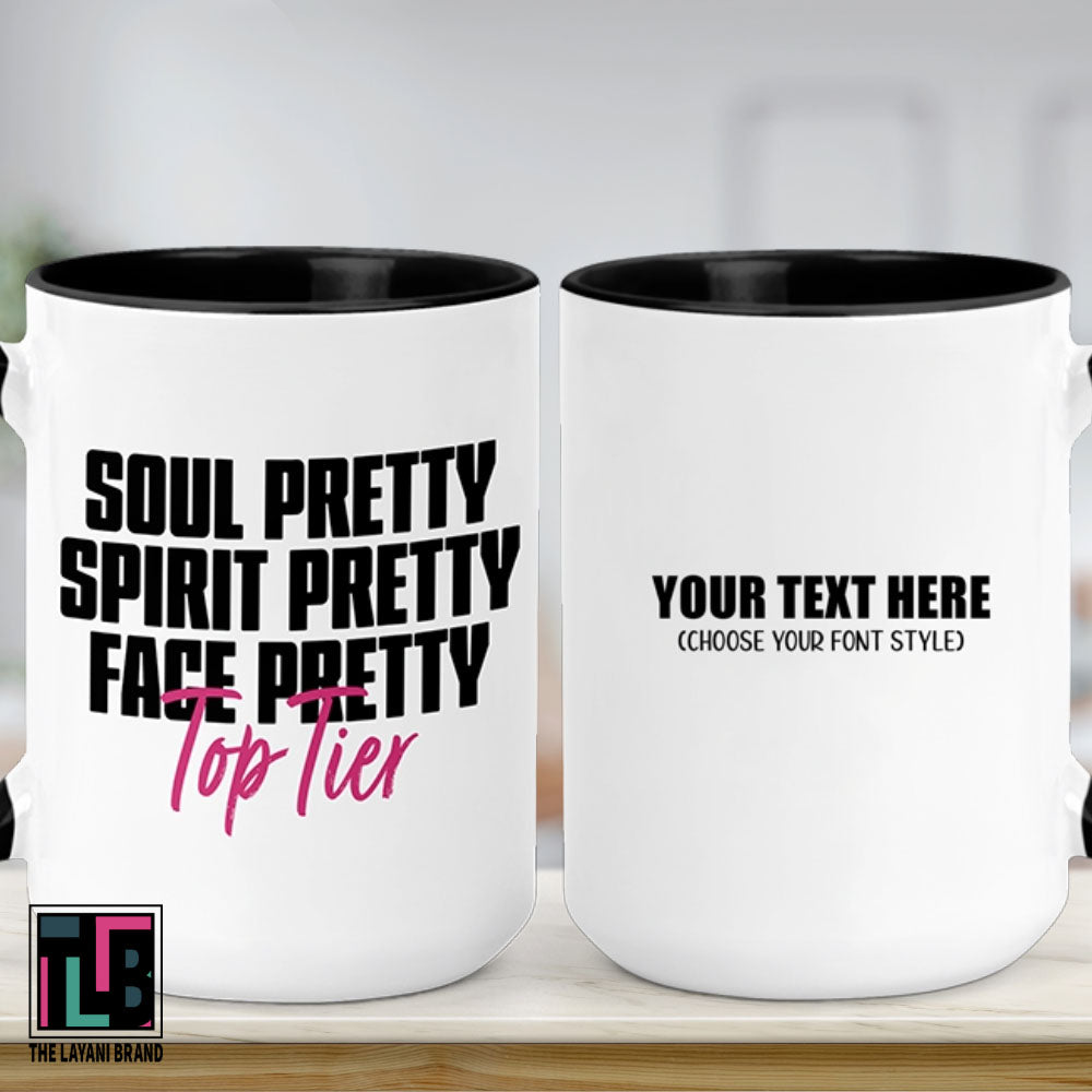 Soul Pretty Spirit Pretty Face Pretty Top Tier Ceramic Mug