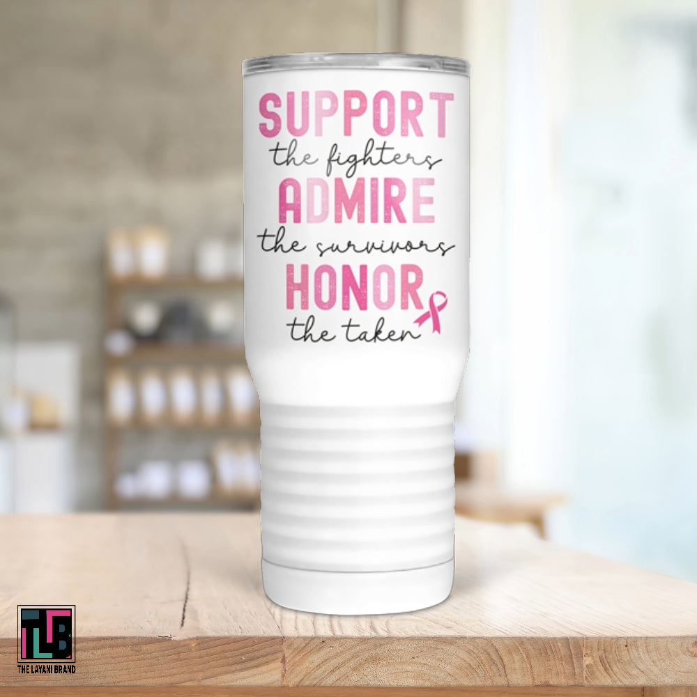 Support Admire Honor Breast Cancer Awareness Tumbler