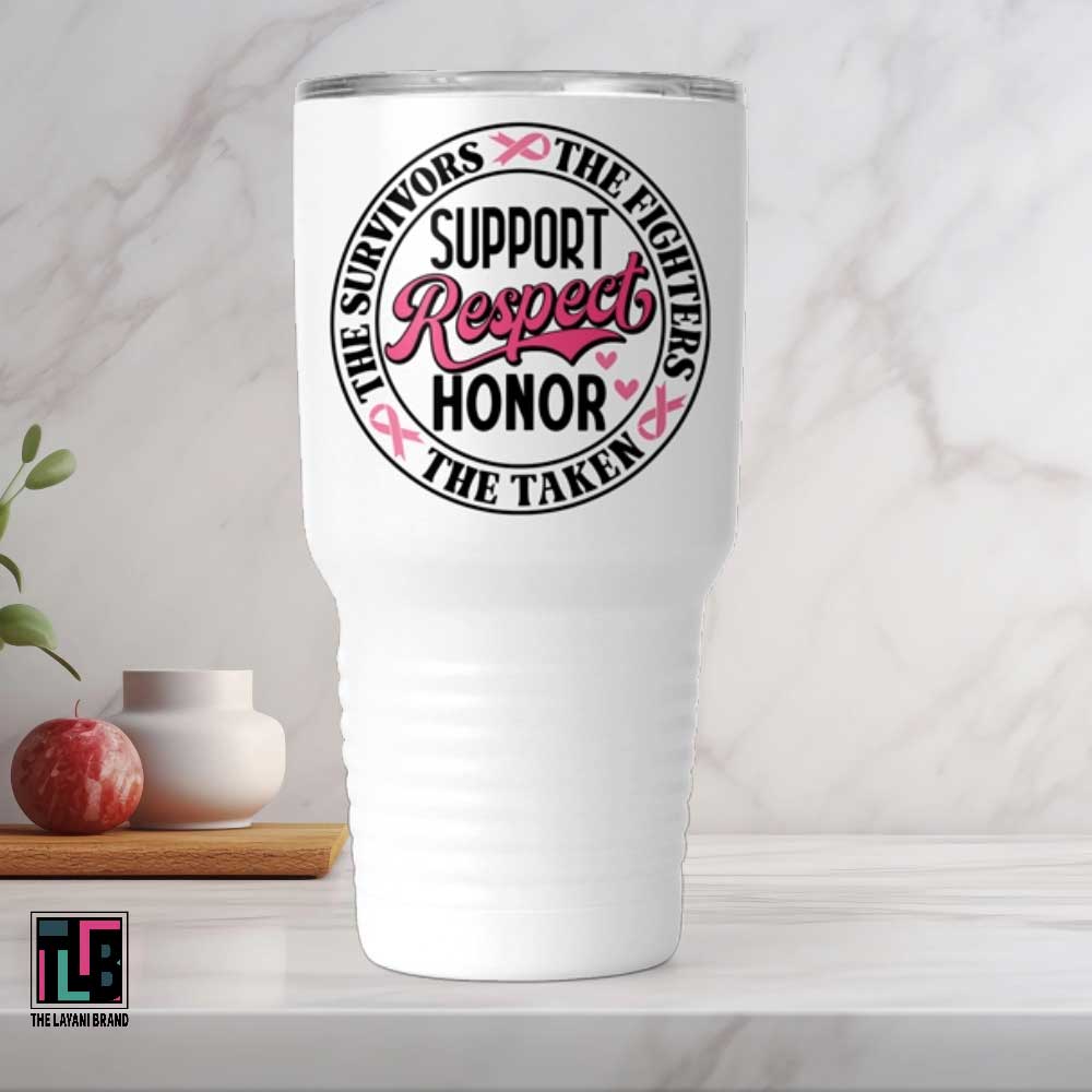 Support Respect Honor Breast Cancer Awareness Tumbler