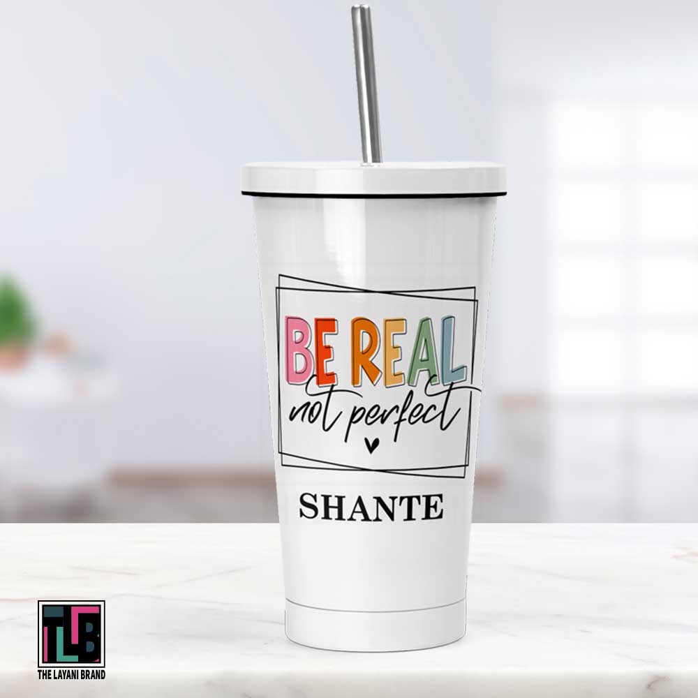 Be Real Not Perfect Personalized 15oz Stainless Steel Tumbler