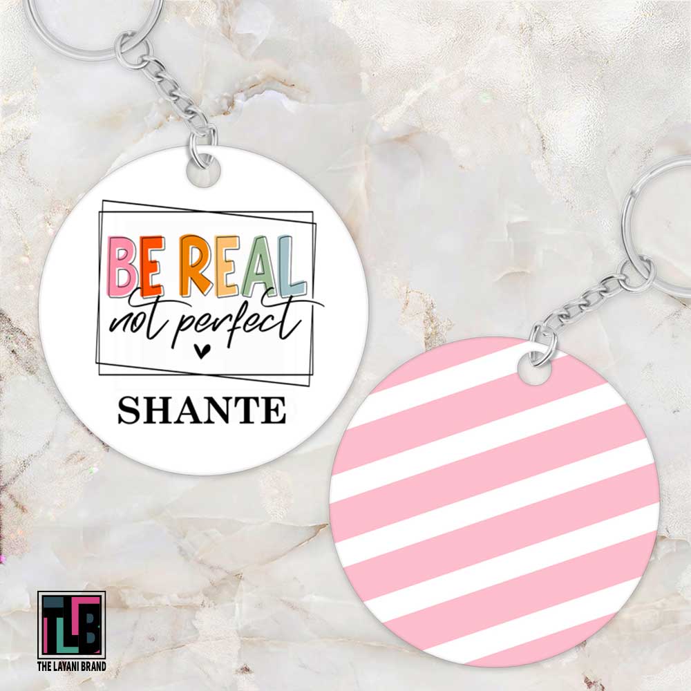 Be Real Not Perfect Personalized Keychain