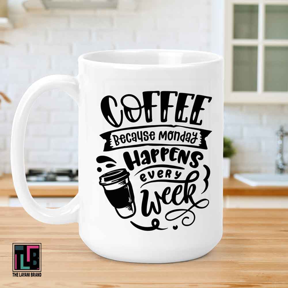 Coffee Because Monday Happens Ceramic Mug
