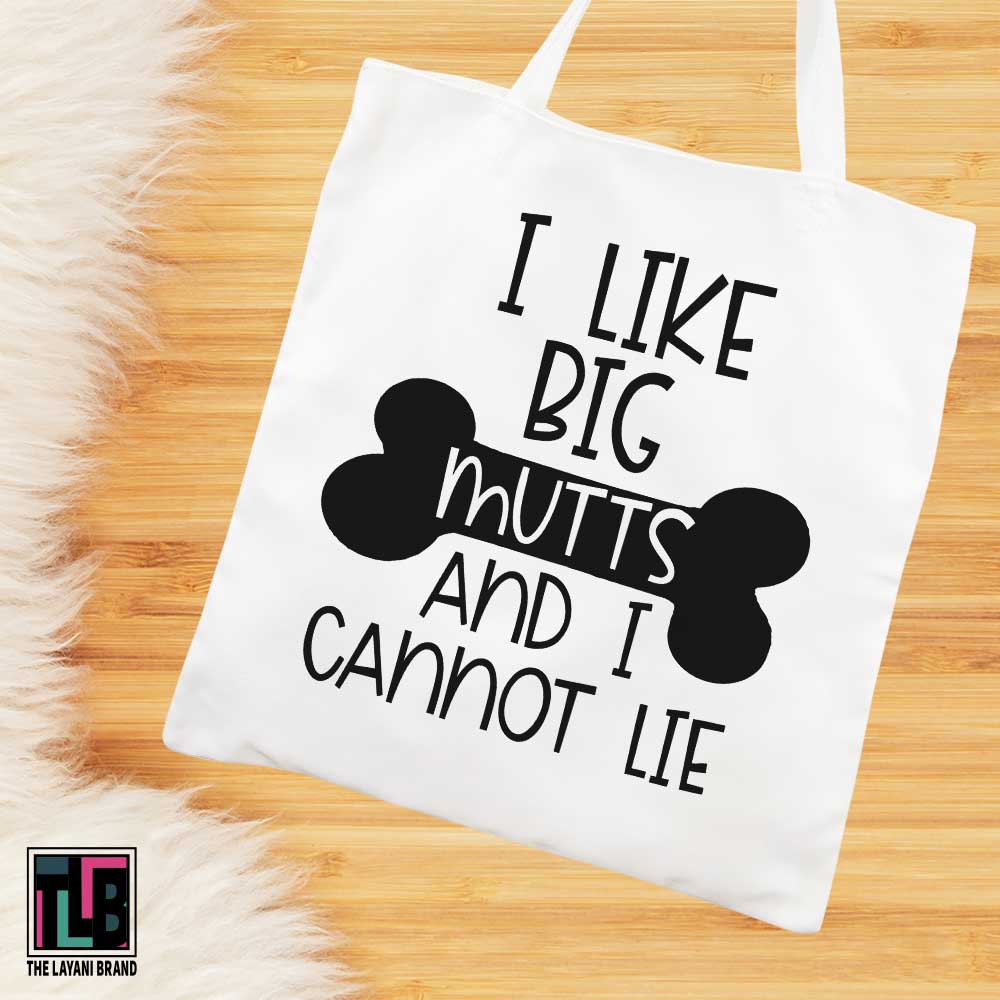 I Like Big Mutts And I Cannot Lie White Canvas Tote Bag