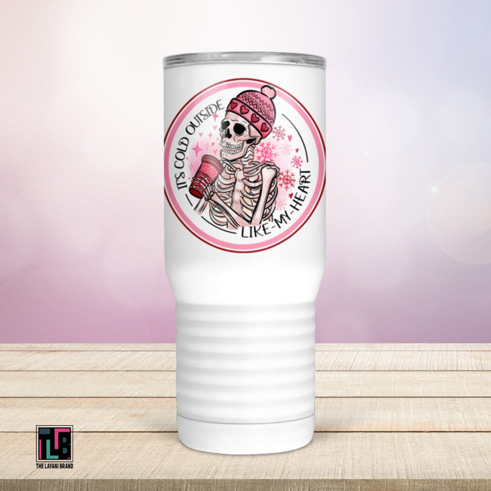 It's Cold Outside Just Like My Heart Pink Skeleton Anti Valentine Tumbler