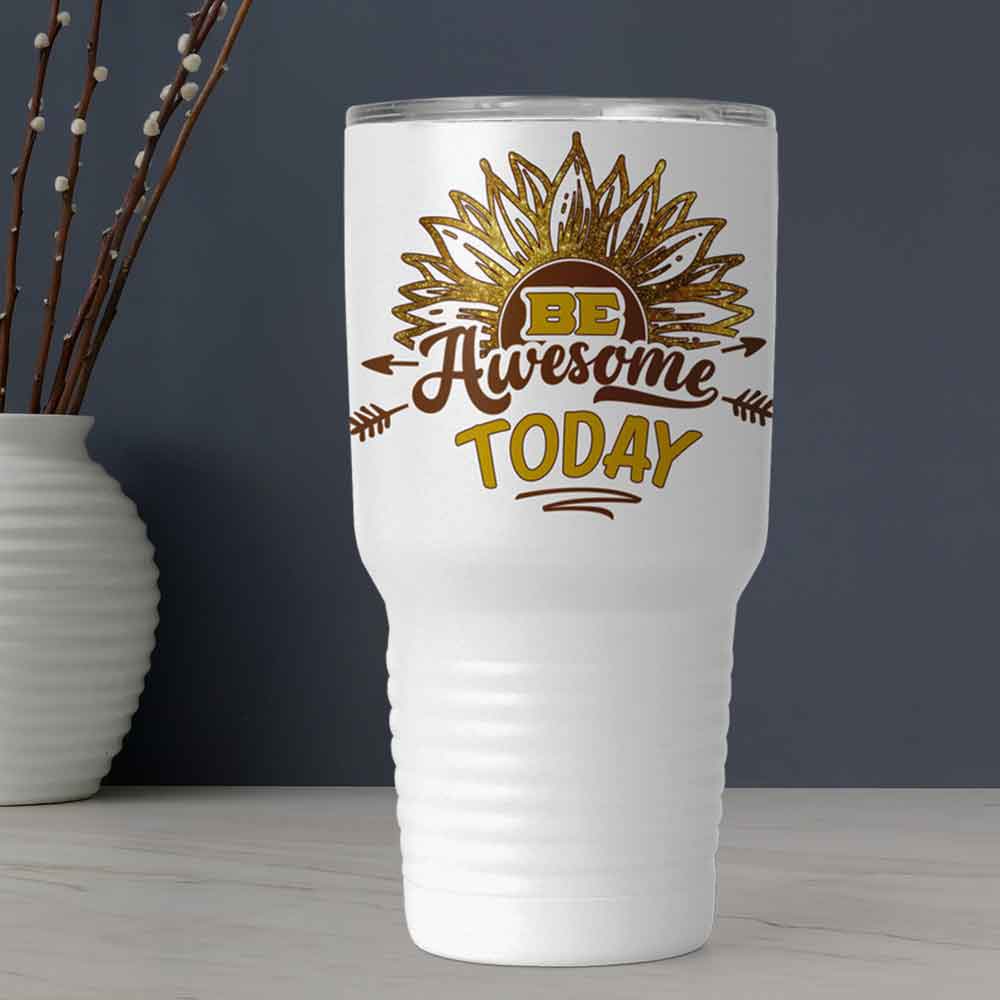 Be Awesome Today Sunflower 30oz Stainless Steel Tumbler